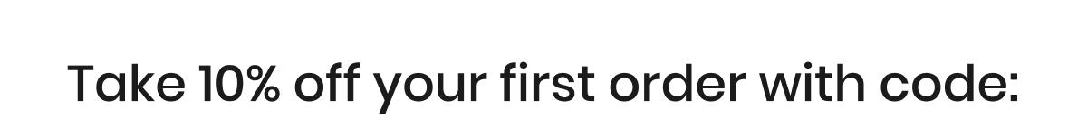 Take 10% off your first order