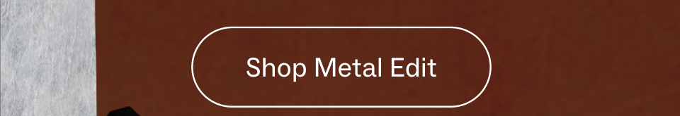 Shop Metal Edit