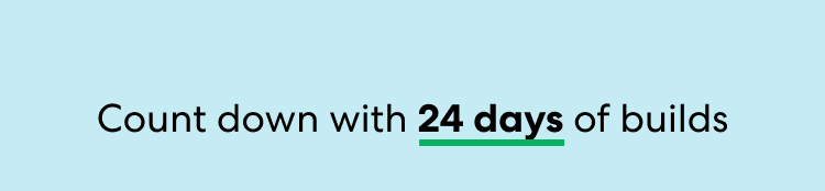 Count down with 24 days of builds