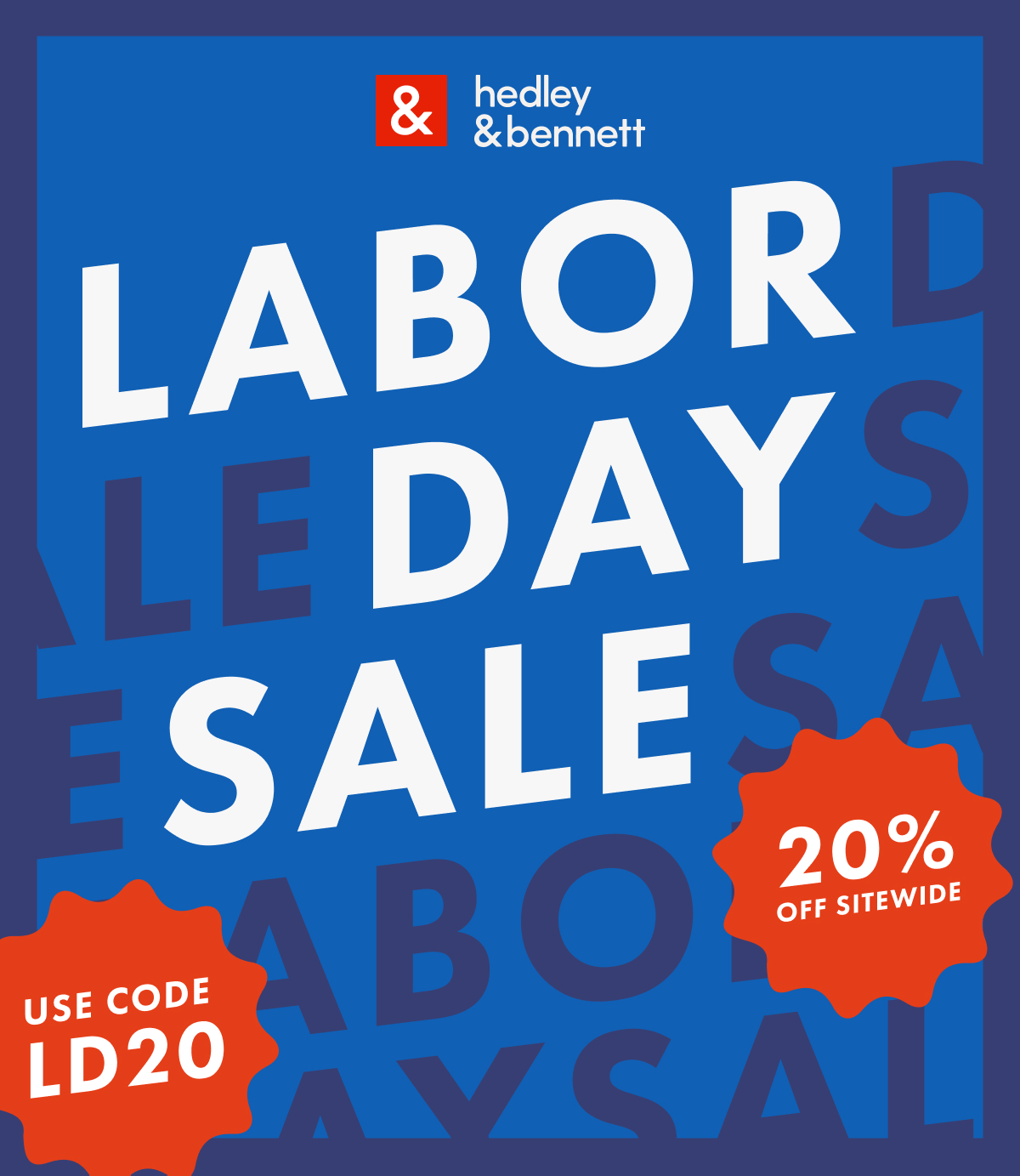 HEDLEY & BENNETT | LABOR DAY SALE | 20% OFF SITEWIDE