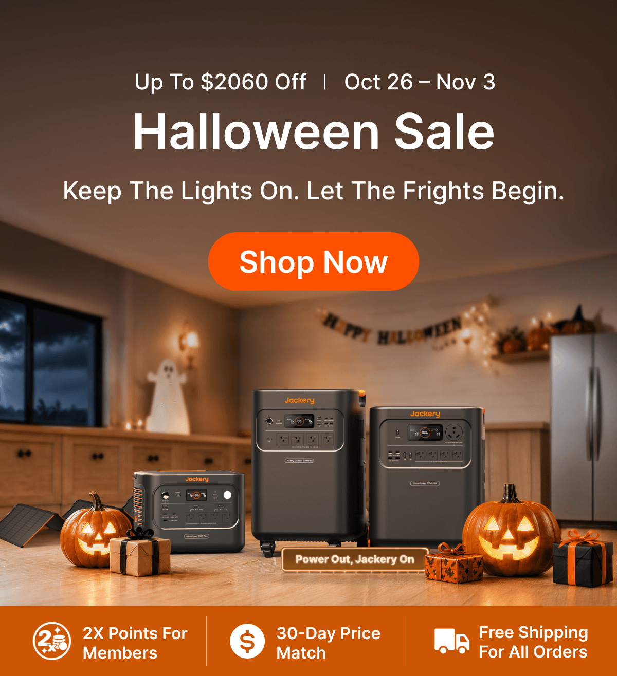 Up to $2060 Off |  Oct 26 &ndash; Nov3 Halloween Sale Keep the Lights On. Let the Frights Begin.