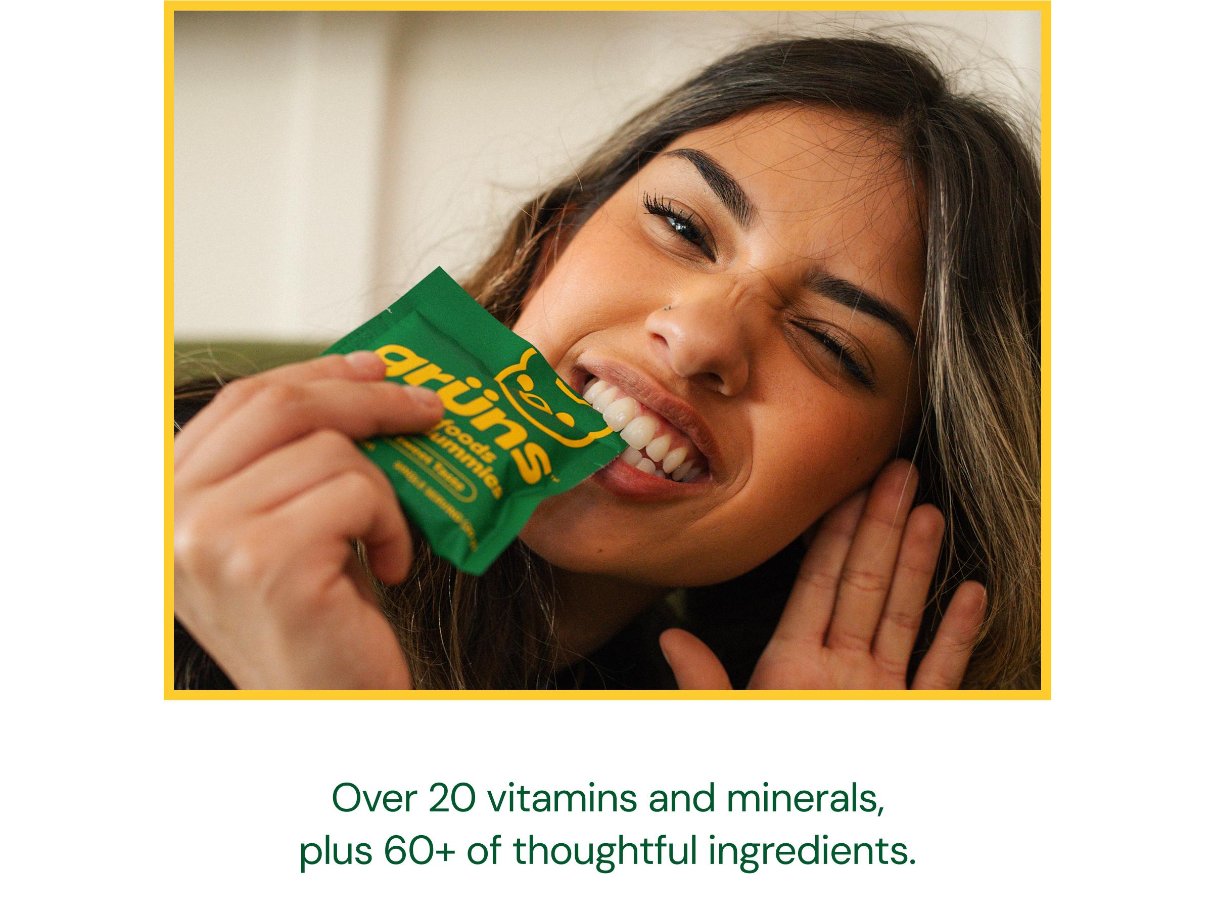 Over 20 Vitamins and Minerals, Plus 60+ of Thoughtful Ingredients.