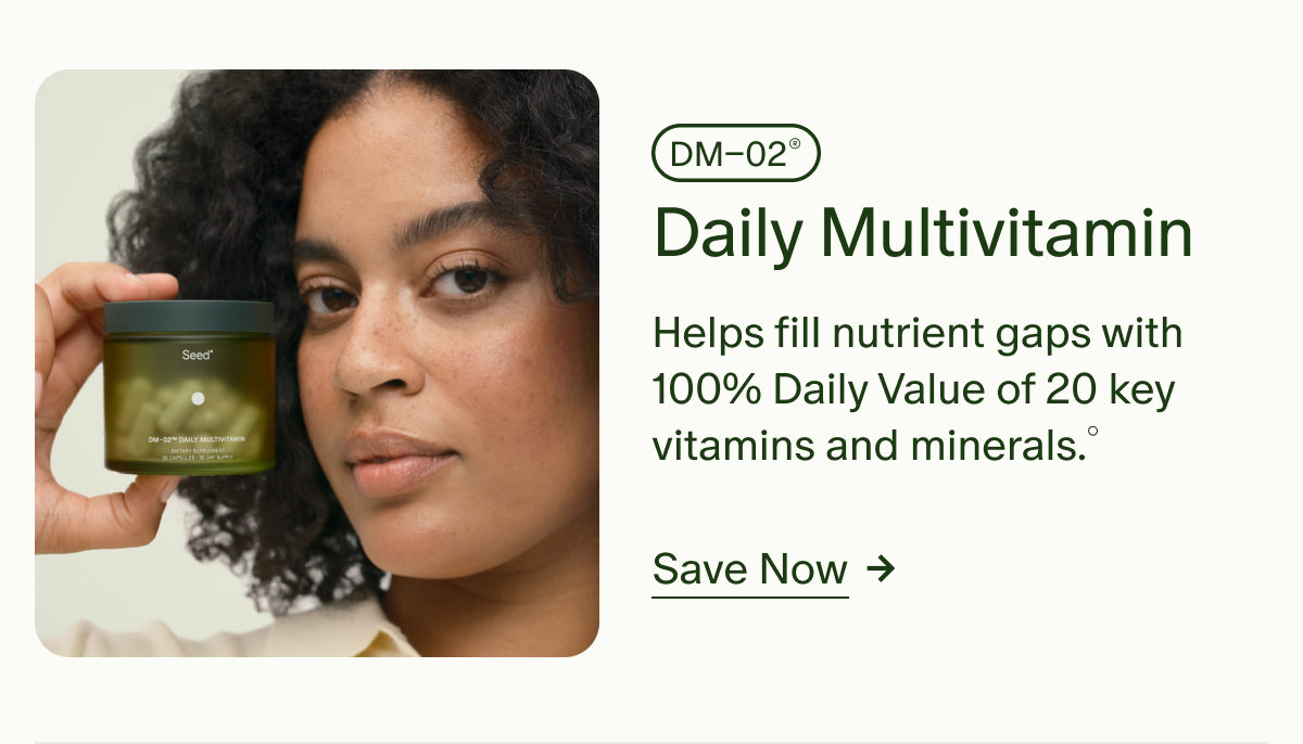 DM&ndash;02&reg; Daily Multivitamin | Helps fill nutrient gaps with 100% Daily Value of 20 key vitamins and minerals.&deg; | Save Now