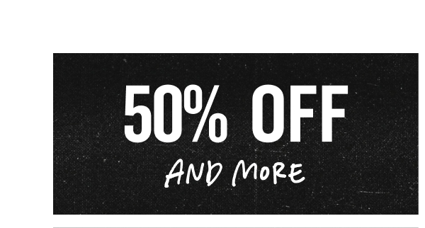 Shop 50% off and more