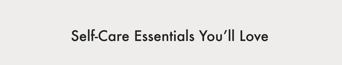 Self-Care Essentials You'll Love