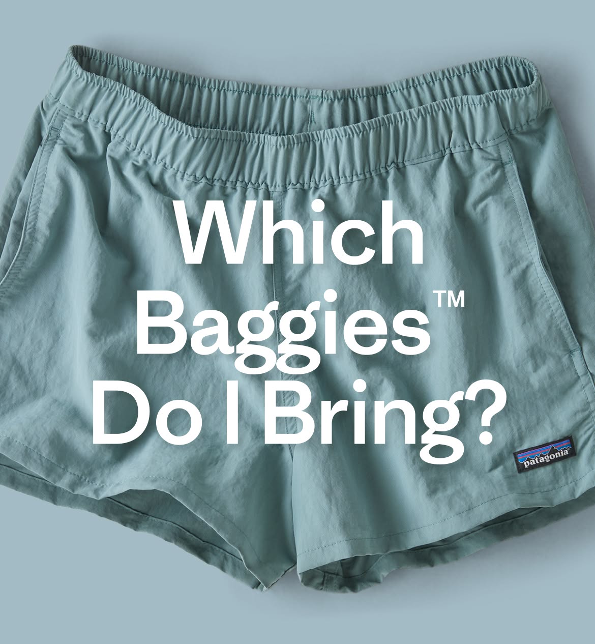 Which Baggies Do I Bring?