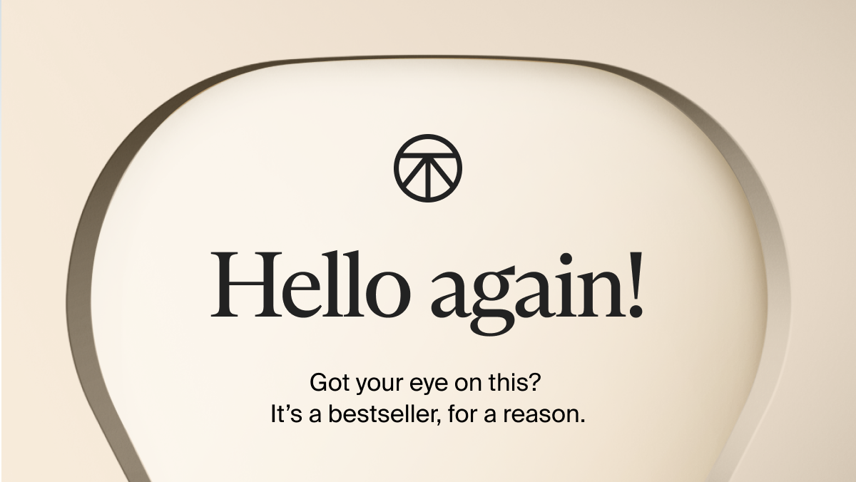 Hello again! | Got your eye on this? | it's a bestseller, for a reason.