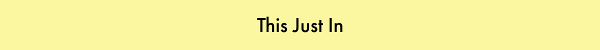 This Just In