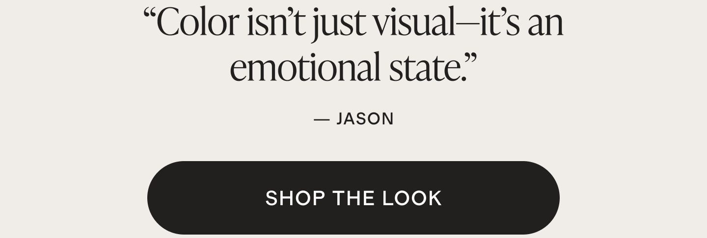Color isn&rsquo;t just visual&mdash;it&rsquo;s an emotional state.