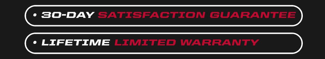 30-Day Satisfaction Guarantee - Lifetime Limited Warranty