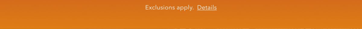 Exclusions apply. Details