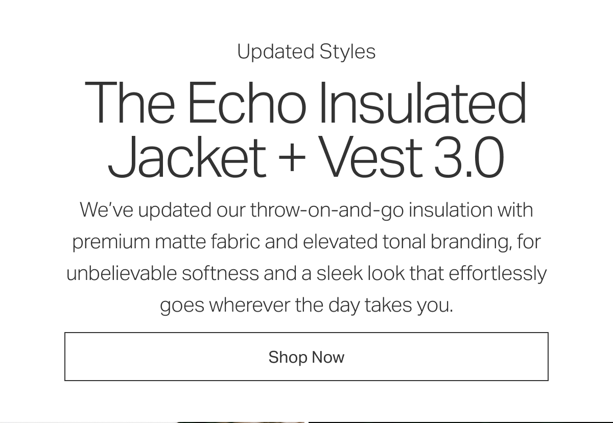 Updated Styles: The Echo Insulated Jacket + Vest 3.0