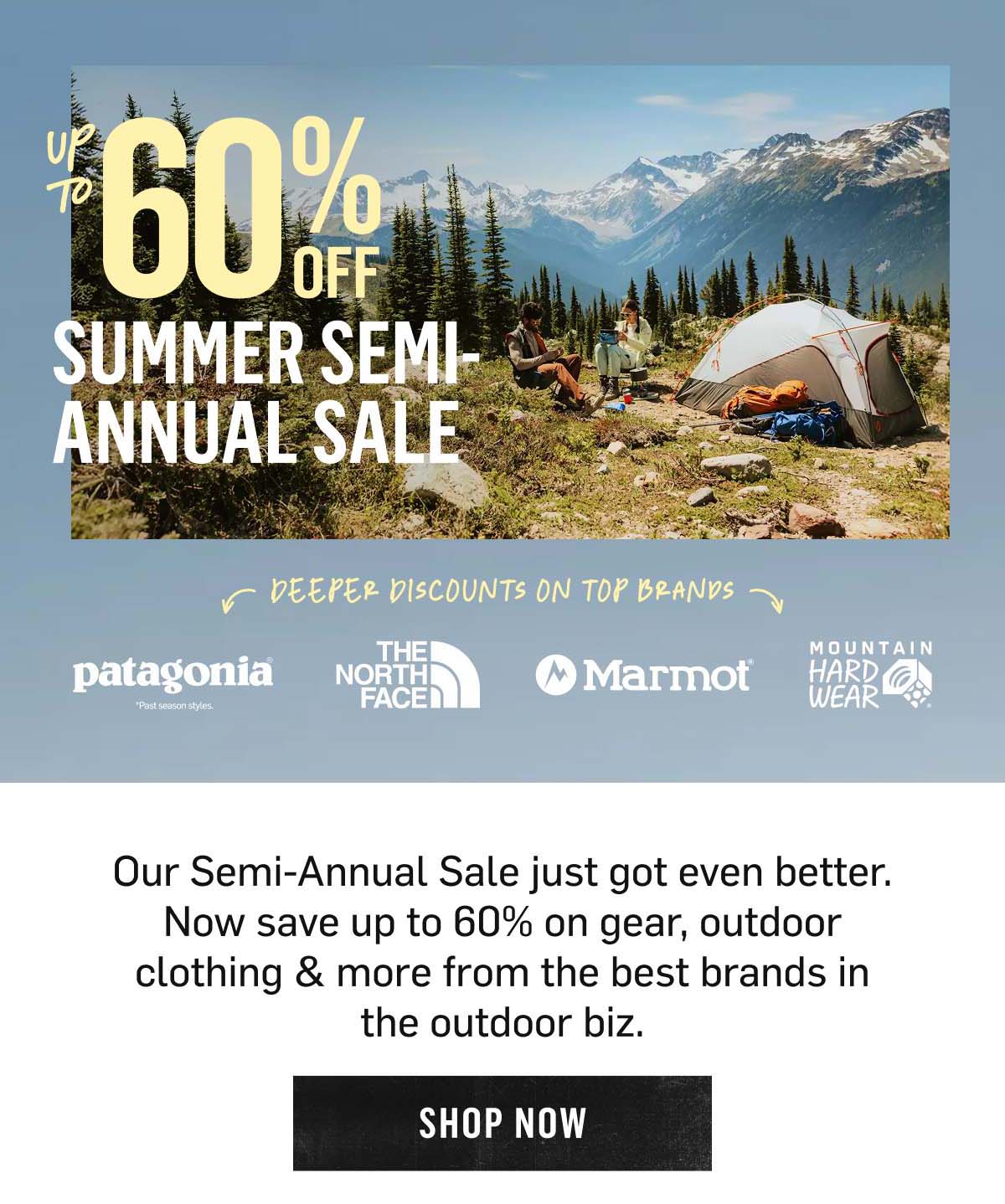 Up to 60% Off Summer Semi-Annual Sale: deeper discounts on top brands from Patagonia, The North Face, Marmot, Mountain Hardwear. Shop Now!
