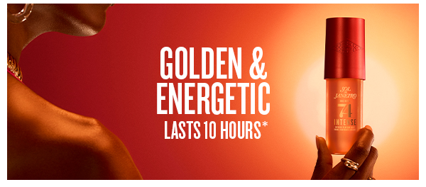 Golden & Energetic. Lasts 10 Hours*