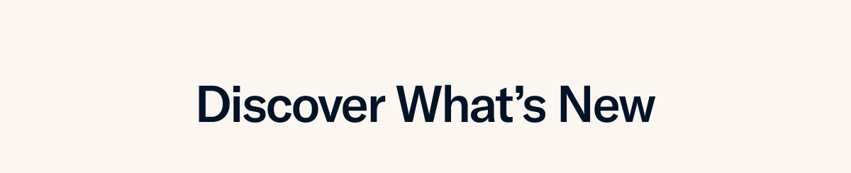 Discover What's New