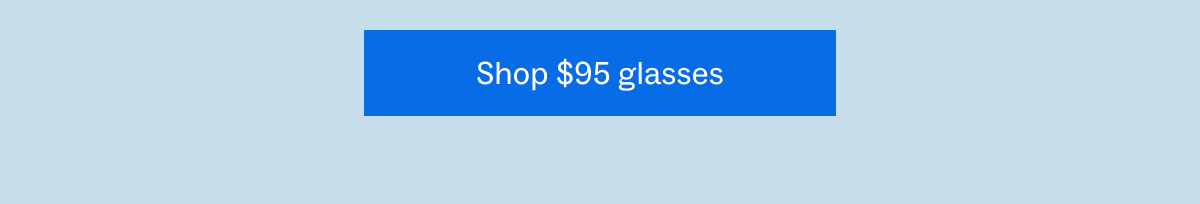 Shop $95 glasses