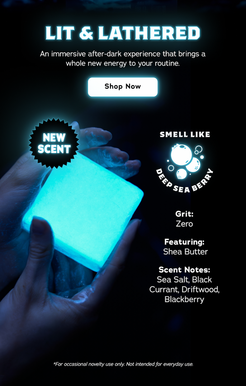 Lit & Lathered. An immersive arfter-dark experience that brings a whole new energy to your routine. - Shop Now