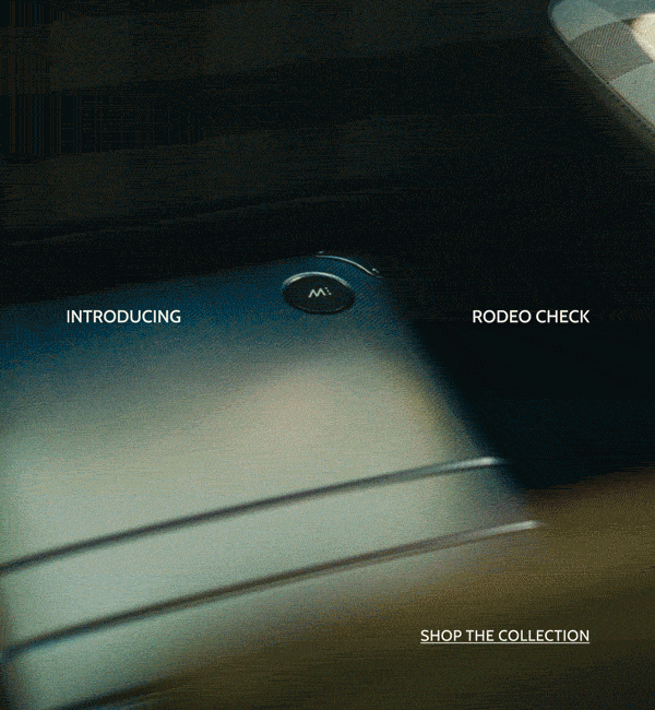 Introducing. Rodeo Check. Shop the Collection.