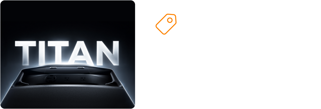 TITAN Early-Bird Offer Ends Nov 2 Reserve $50 = Extra 5% Off + Free 2 x 220W Solar Panel + $300 Off Installation + 12 Months Interest-Free