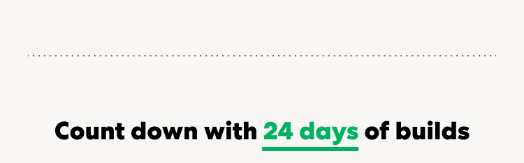 Count down with 24 days of builds