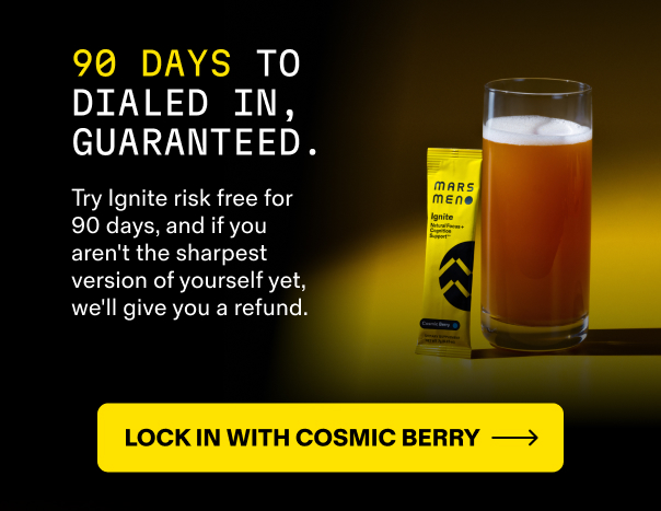 Try Ignite Cosmic Berry risk-free for 90 days.