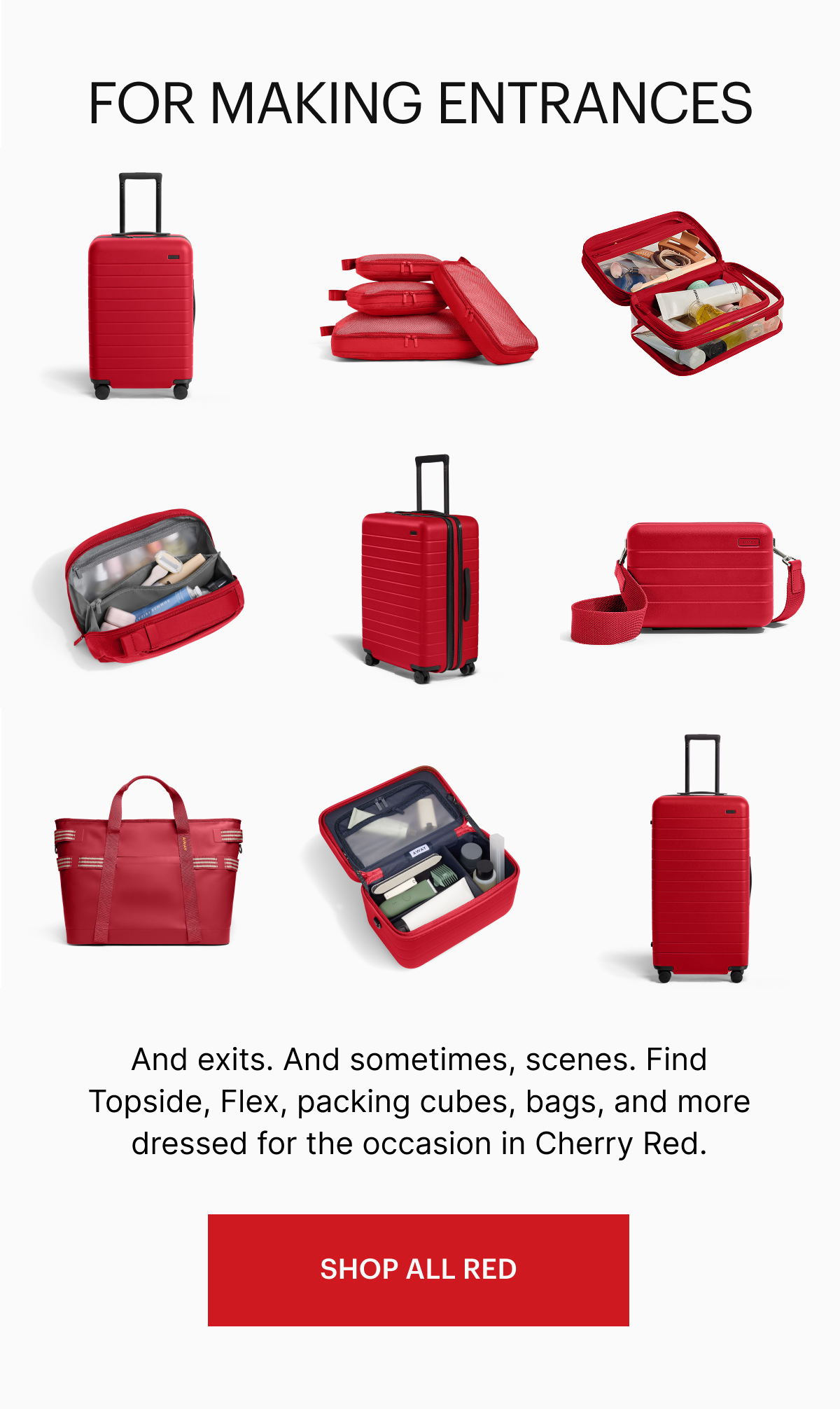 FOR MAKING ENTRANCES | And exits. And sometimes, scenes. Find Topside, Flex, packing cubes, bags, and more dressed for the occasion in Cherry Red.
