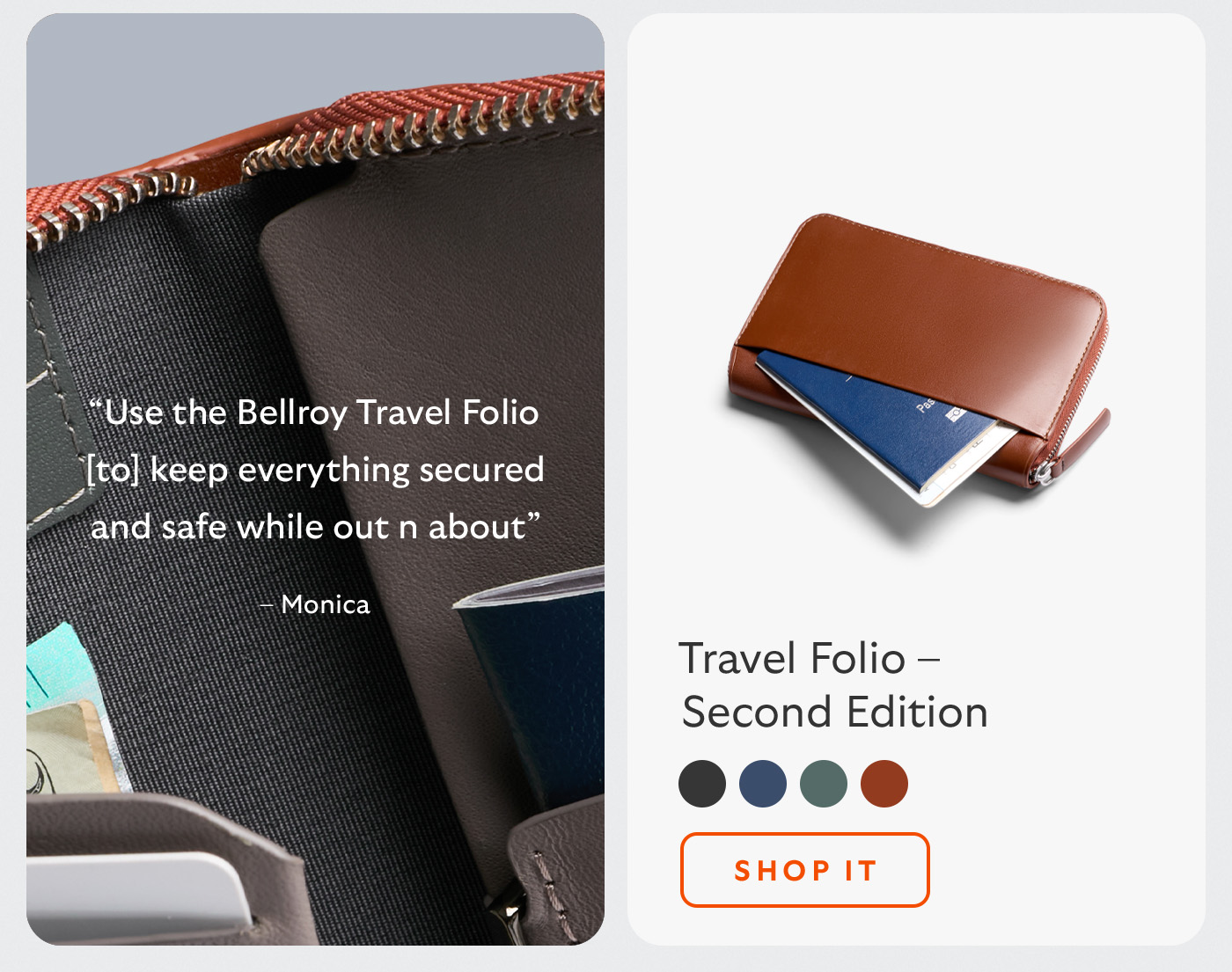 [Header/product name] Travel Folio &ndash; Second Edition [Blurb] &ldquo;Use the Bellroy Travel Folio [to] keep everything secured and safe while out n about&rdquo; &ndash; Monica [CTA] Shop it