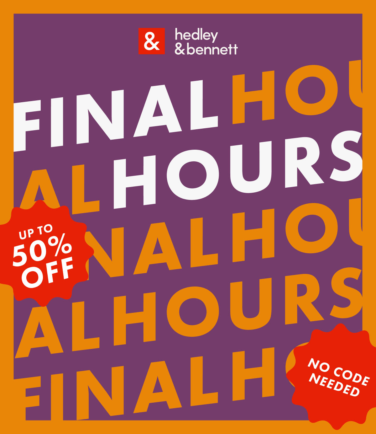 HEDLEY & BENNETT | FINAL HOURS | 20% OFF SITEWIDE