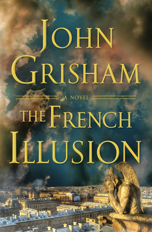 BOOK | The French Illusion: A Novel By John Grisham