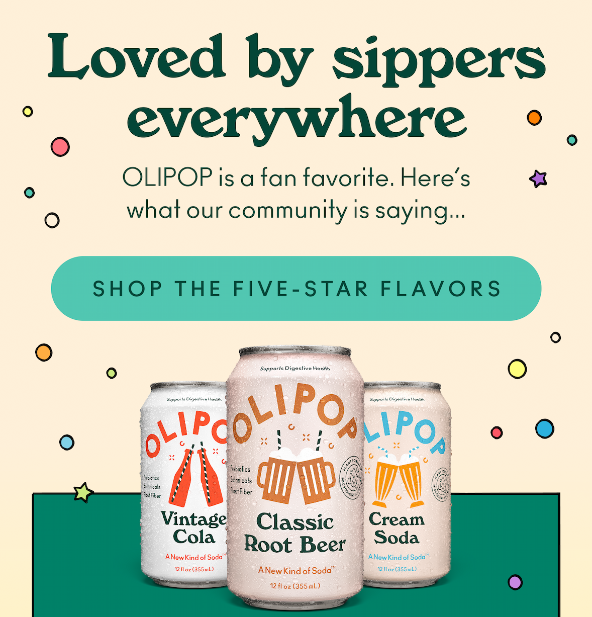 Loved by sippers everywhere, OLIPOP is a fan favorite. Here&rsquo;s what real sippers are saying... 