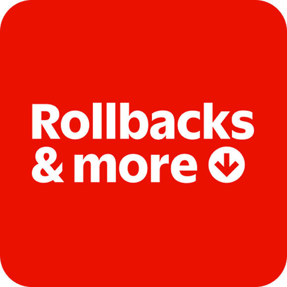 Rollbacks & more