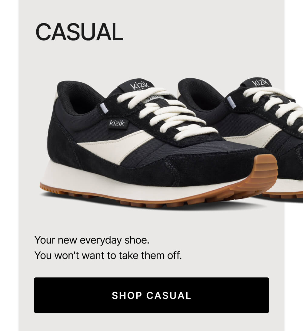 Your everyday shoe. You won't want to take them off.