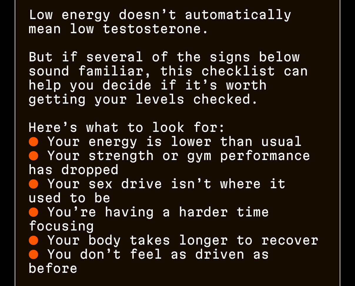  Low energy doesn&rsquo;t automatically mean low testosterone.