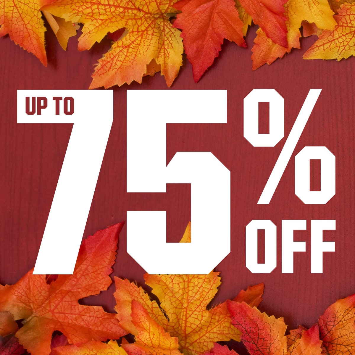 Up to 75% off.