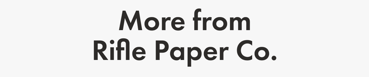 More from Rifle Paper Co. 