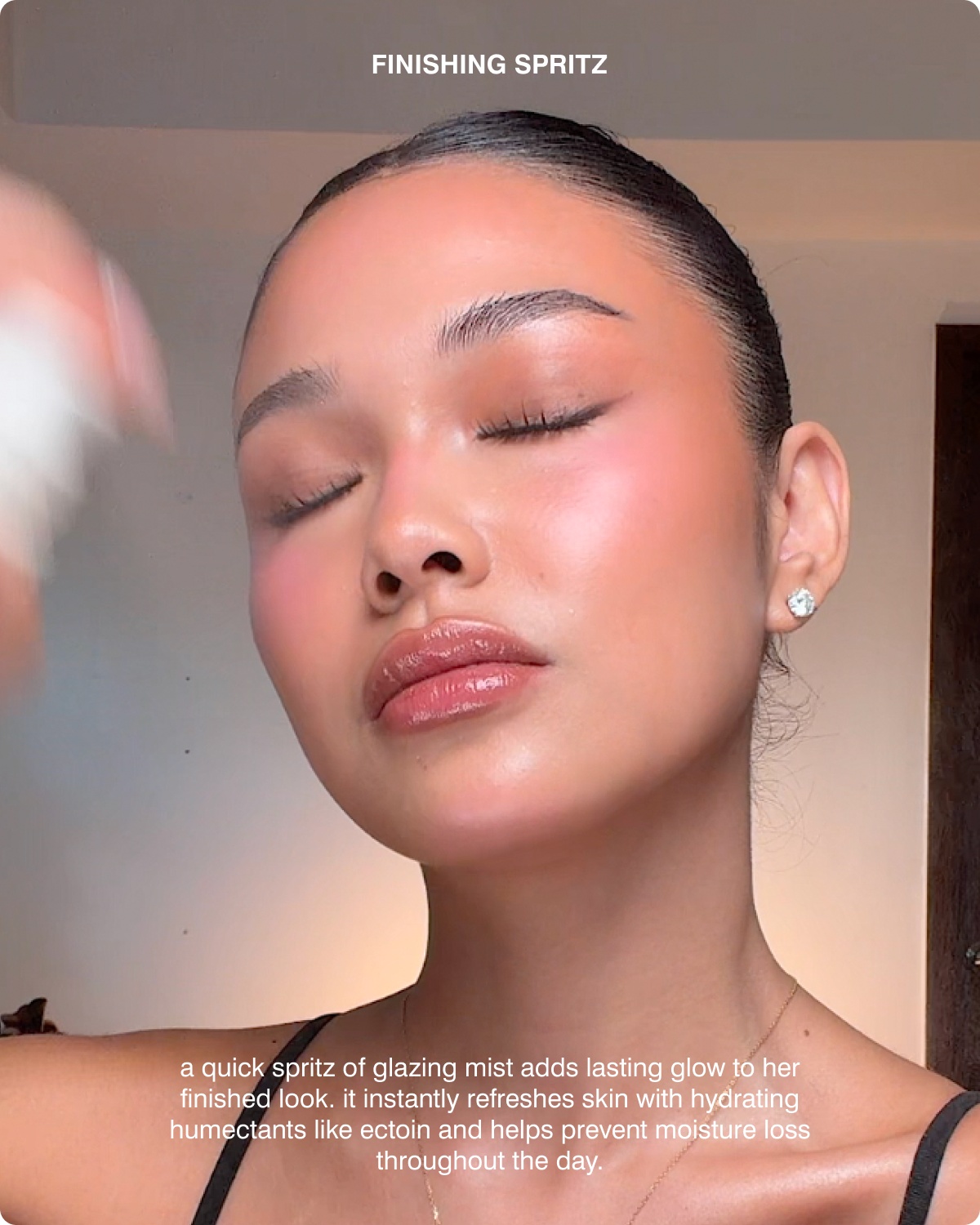 FINISHING SPRITZ: a quick spritz of Glazing Mist adds lasting glow to her finished look. It instantly refreshes skin with hydrating humectants like Ectoin and helps prevent moisture loss throughout the day. 
