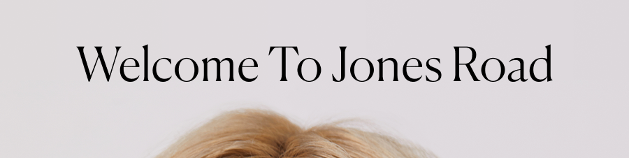 Welcome To Jones Road