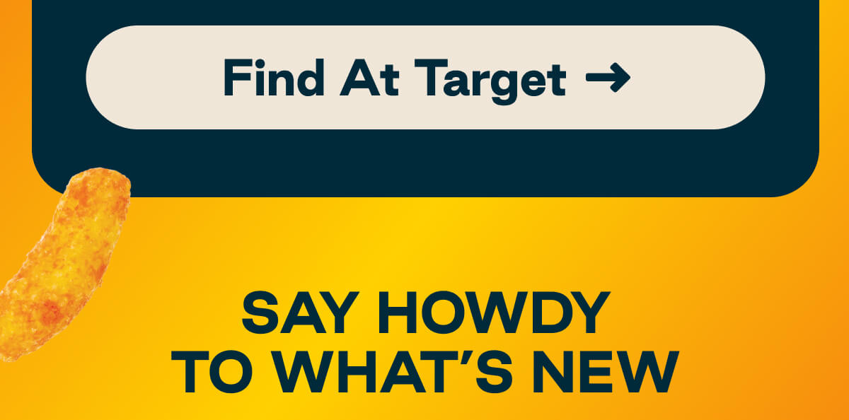 Button: Find At Target. Say Howdy to What's New