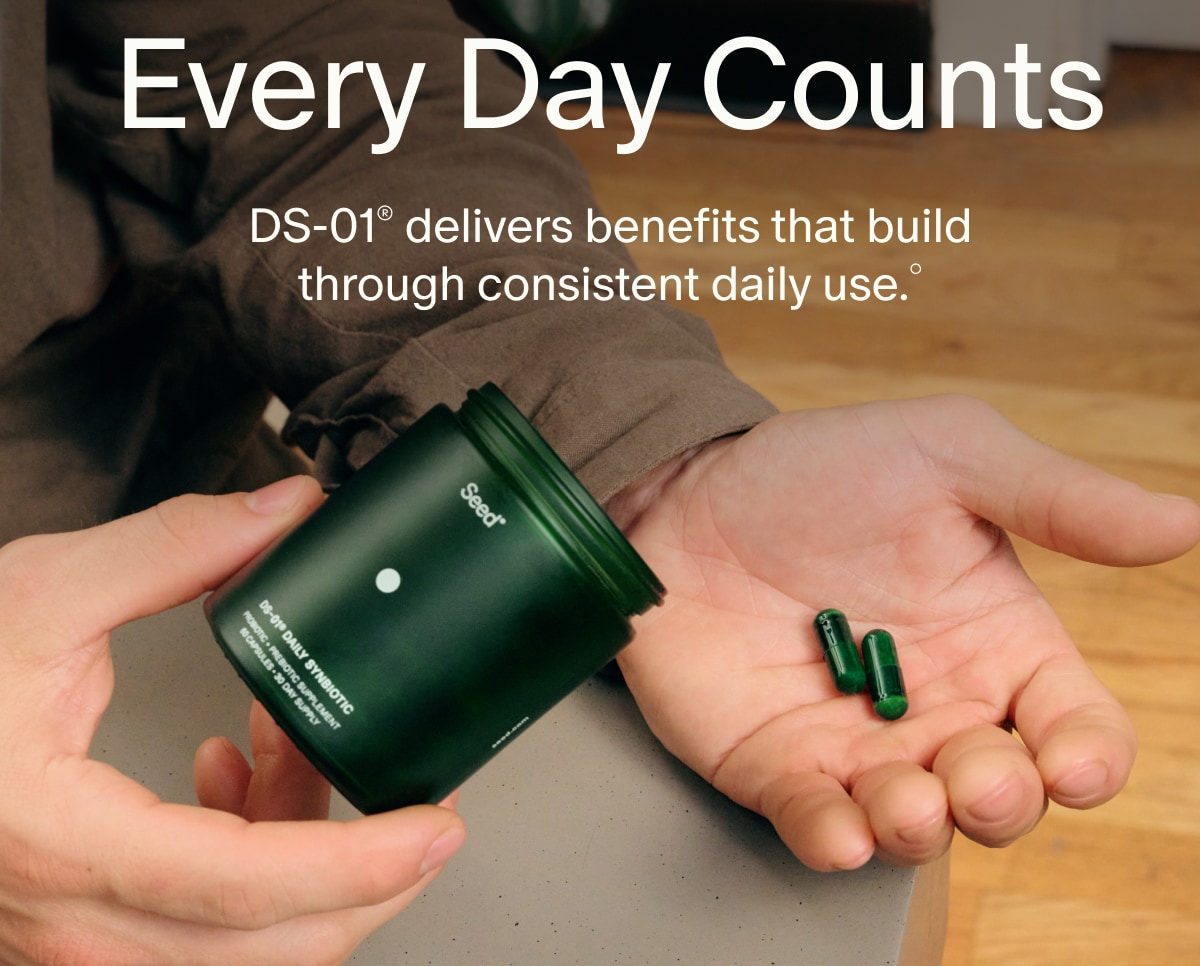 Every Day Counts | DS-01&reg; delivers benefits that build through consistent daily use.&deg;