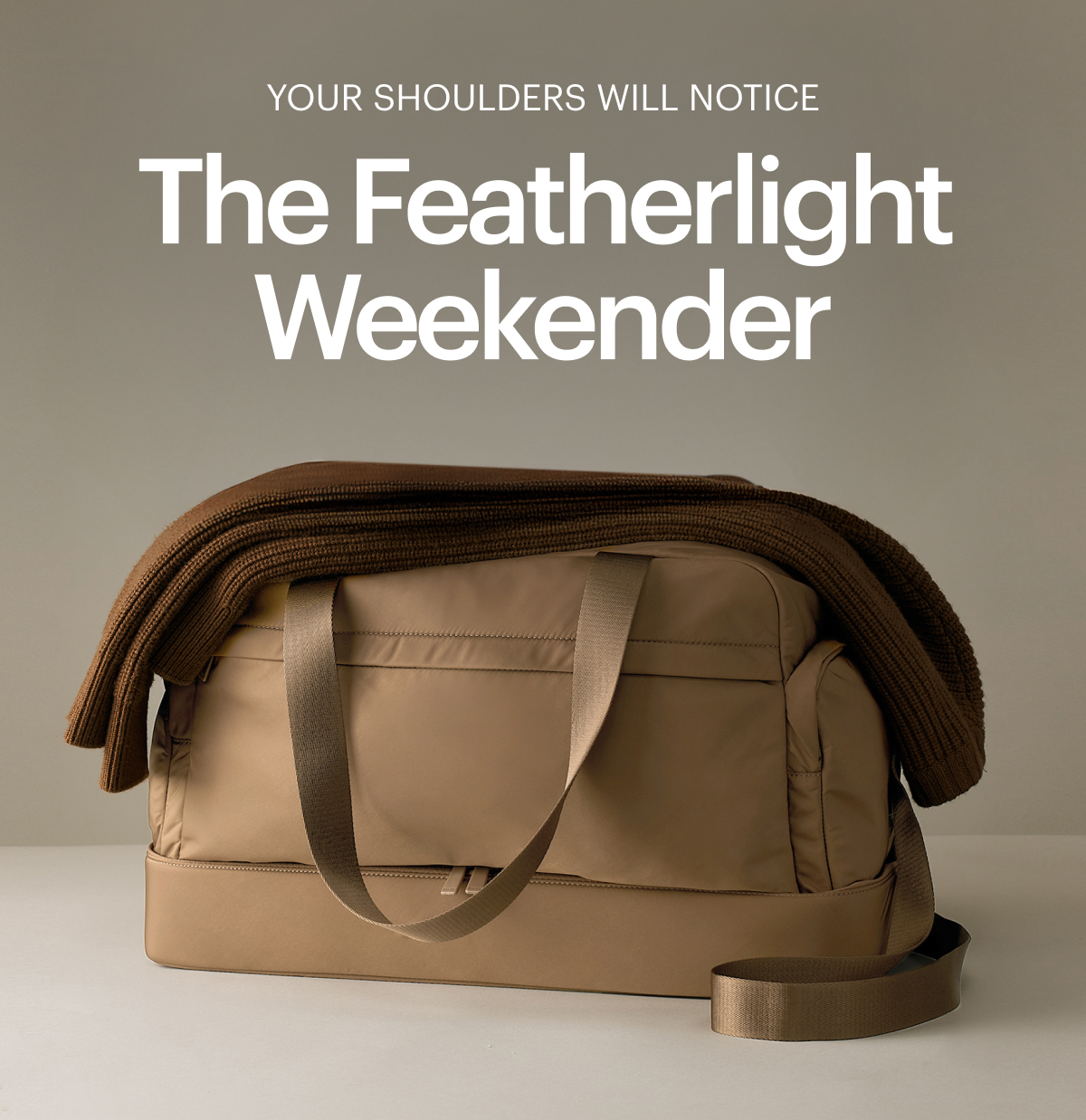 YOUR SHOULDERS WILL NOTICE | The Featherlight Weekender