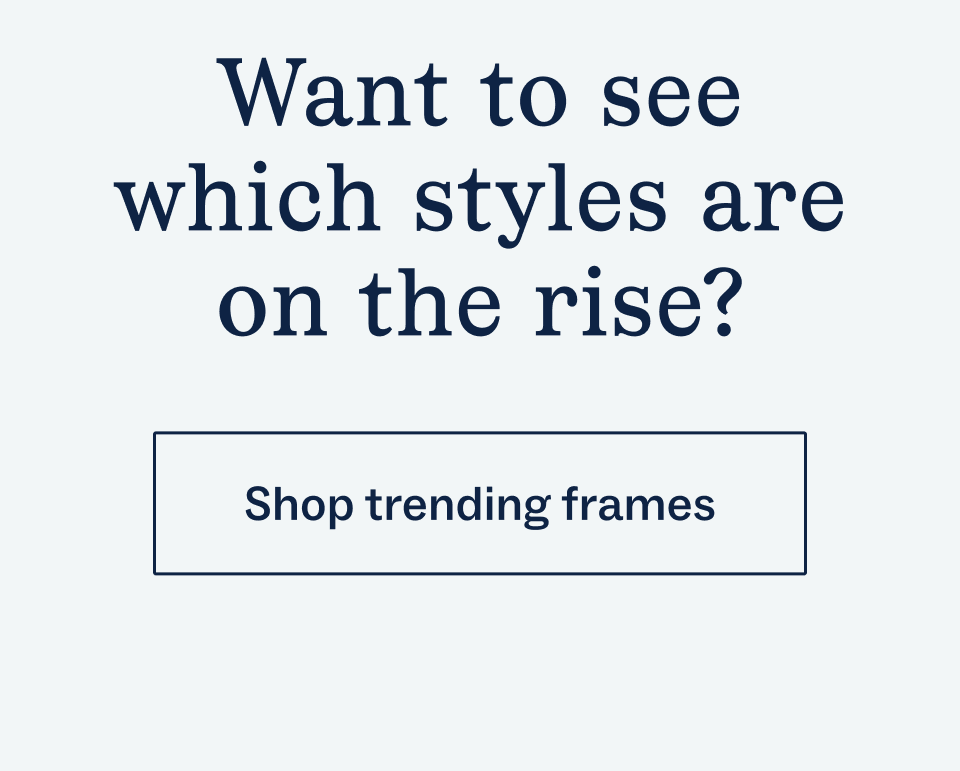 Want to see what styles are on the rise?
