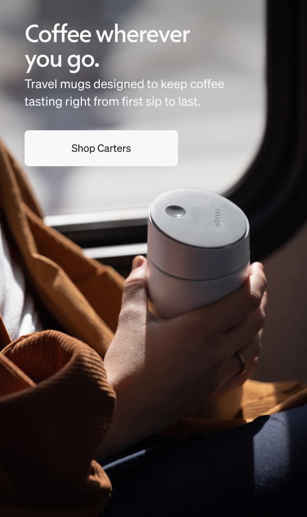 Coffee wherever you go. Shop carter.