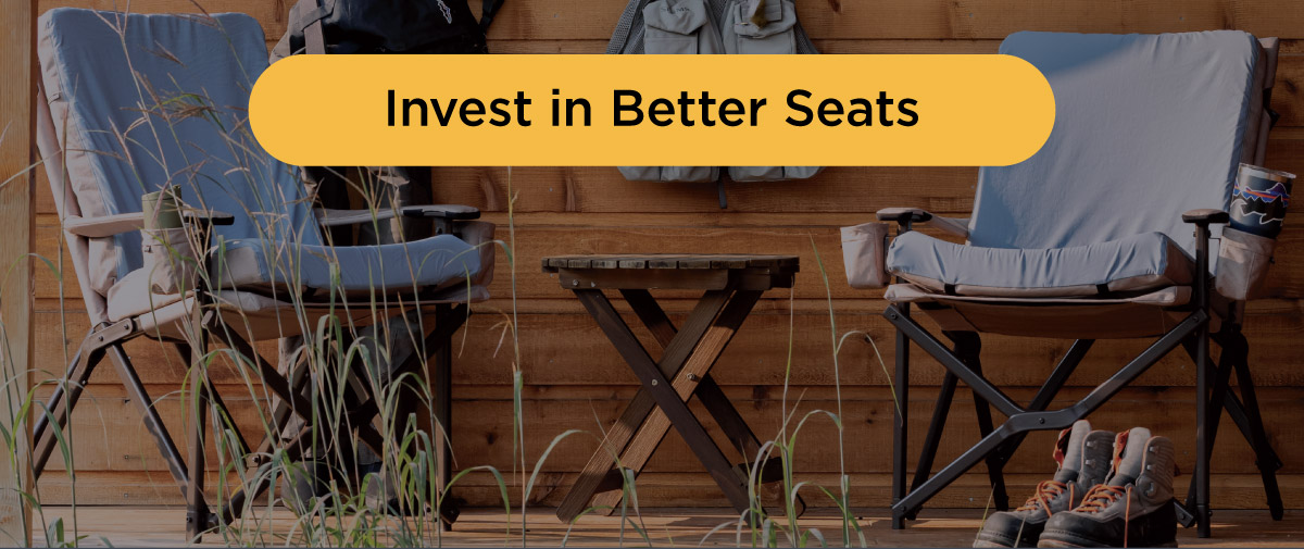 Invest In Better Seats