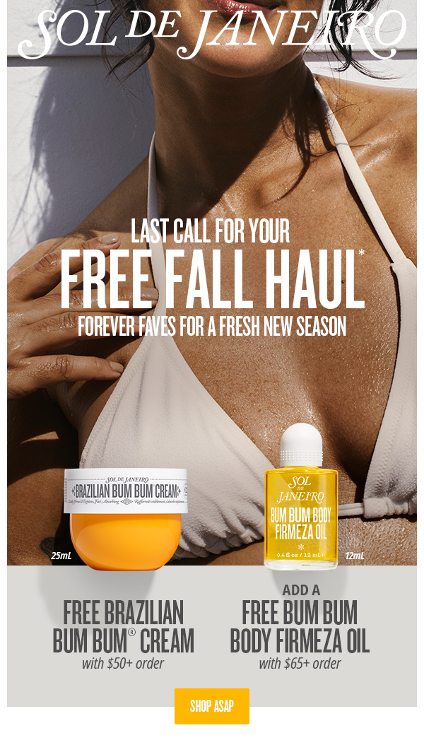 Last Call For Your Free Fall Haul* - SHOP ASAP
