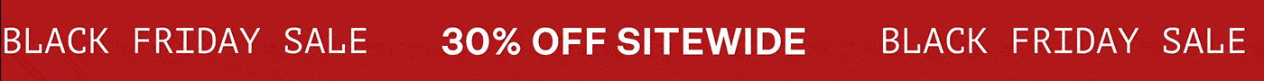 Black Friday Sale | 30% Off Sitewide | Shop Now