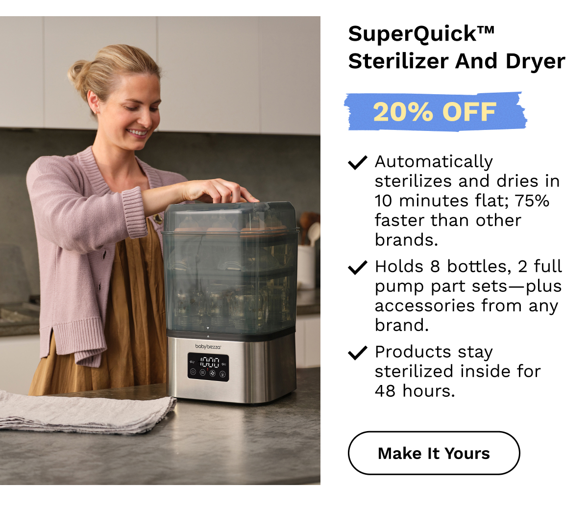 SuperQuick&trade; Sterilizer And Dryer 20% OFF | Make It Yours