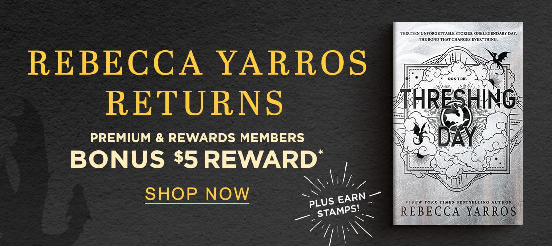 REBECCA YARROS RETURNS [Threshing Day] : PREMIUM & REWARDS MEMBERS BONUS $5 REWARD [PLUS EARN STAMPS] - SHOP NOW