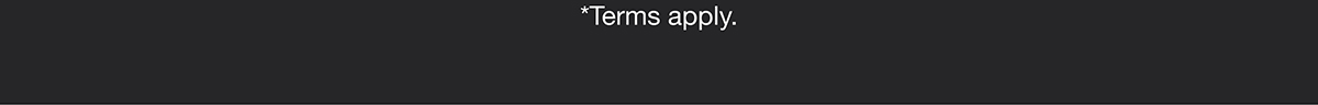 *Terms apply.