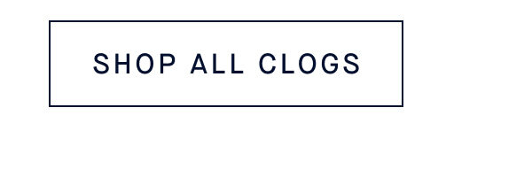 SHOP ALL CLOGS