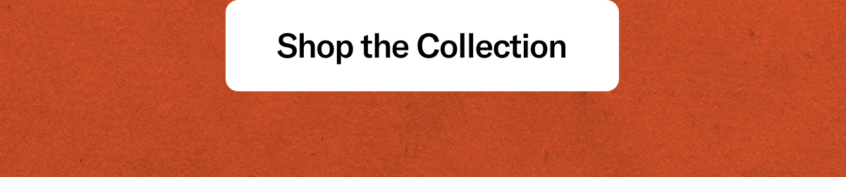 Shop the Collection